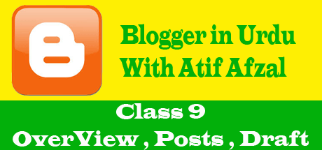 Blogger in Urdu - Class 9 - OverView , Posts , Draft