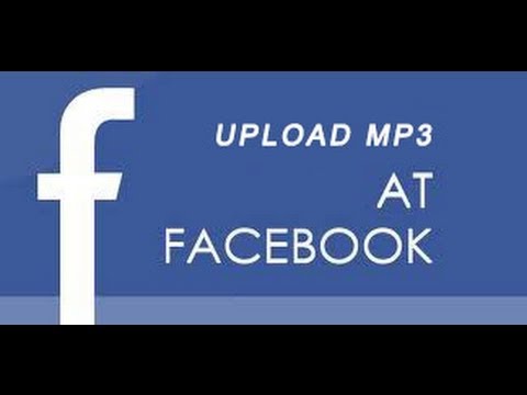 How To Upload MP3 on FaceBook