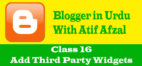 Blogger in Urdu – Class 16 – Add Third Party Widgets