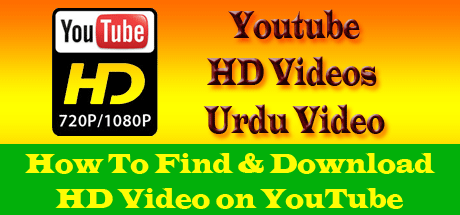 Find and Download HD Videos On Youtube