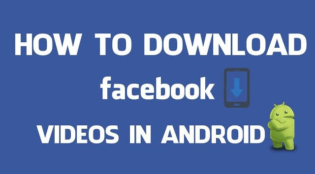 Download Facebook Videos on android Phone